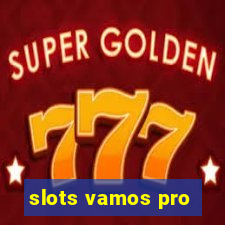 slots vamos pro